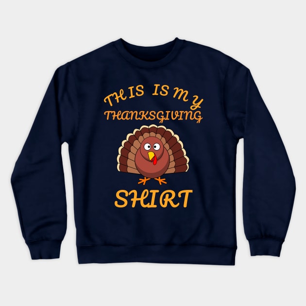 This Is My Thanksgiving Shirt Happy Turkey Day Funny Cartoon Gift Crewneck Sweatshirt by klimentina
